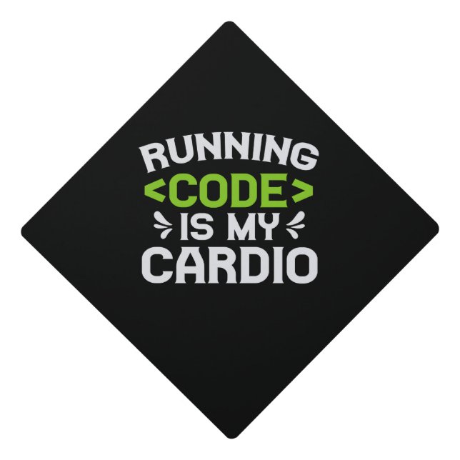 Running Code is my Cardio Funny Developer Coder Graduation Cap Topper (Front)