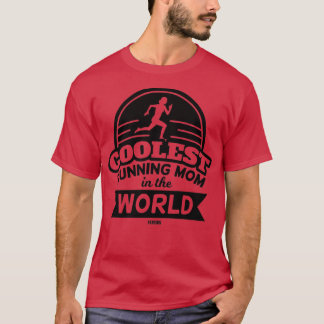 Running coolest mother in the world sports T-Shirt