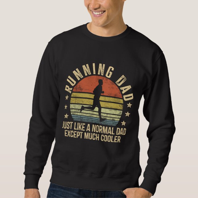 Running Dad Just Like A Normal Dad Except Much Coo Sweatshirt (Front)