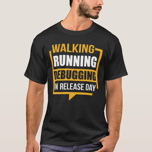 Running Debugging On Release Day Debug Nerds Codin T-Shirt (Front)