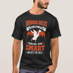 Running Ducks Solve Most Of My Problems Running Du T-Shirt