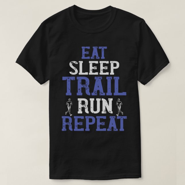 Running Eat sleep trail run repeat T-Shirt (Design Front)