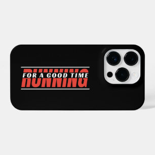 Running for A Good Time - Runner Mindset iPhone 14 Pro Case