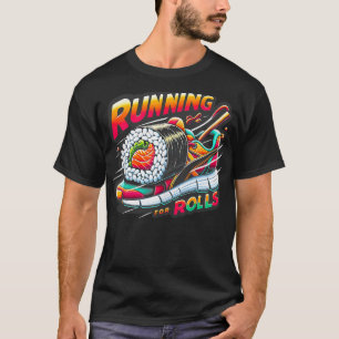 Running For Rolls Sushi Funny Graphic s 1 T-Shirt