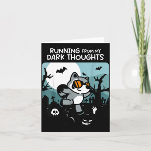 Running From My Dark Thoughts Funny Raccoon Hallow Card