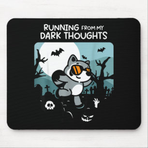 Running From My Dark Thoughts Funny Raccoon Hallow Mouse Pad