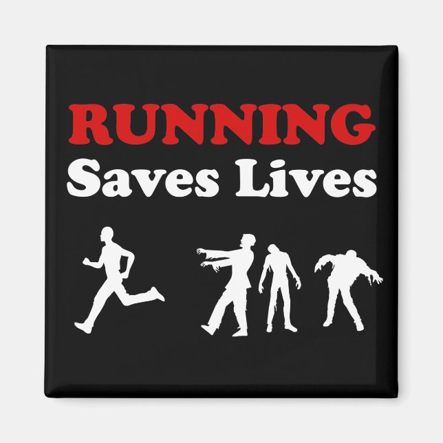 Running (from Zombies) Saves Lives square magnet (Front)