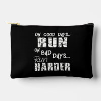 Running Good Days Run - Bad Days Run Harder