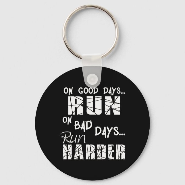 Running Good Days Run - Bad Days Run Harder Keychain (Front)