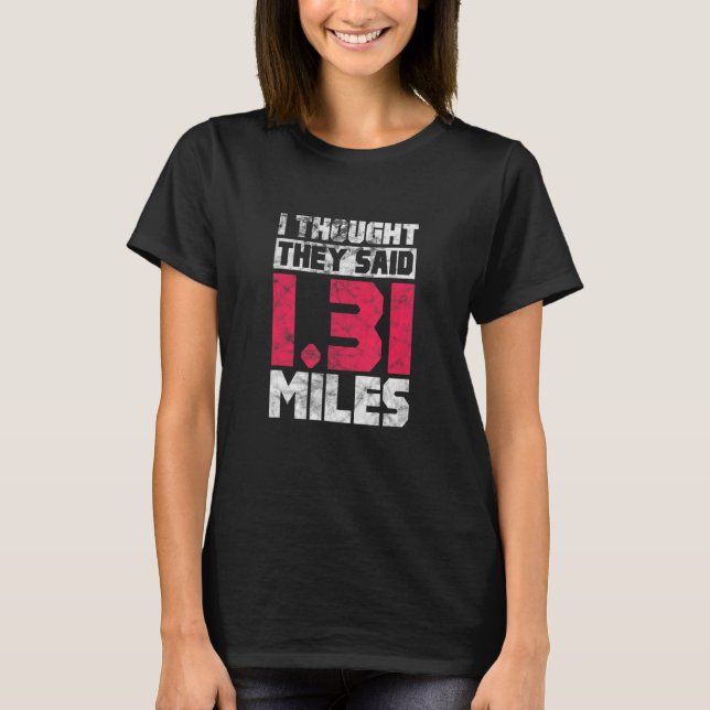 Running Half Marathon Runner 1 31 Miles Distressed T-Shirt (Front)