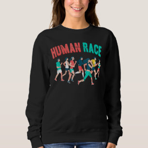 Running - Human Race - Jogging - Run - Marathon - Sweatshirt