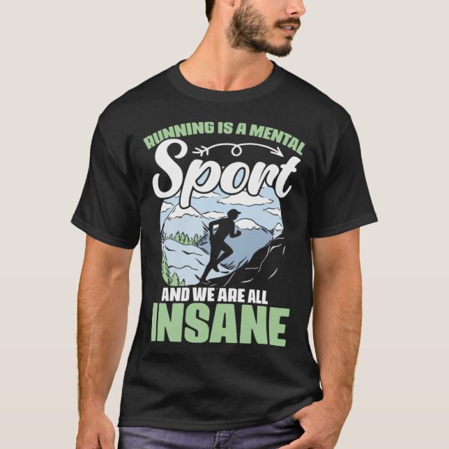 Running Is a Mental Sports Track and Field Maratho T-Shirt (Front)
