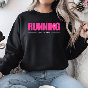 Running Is My Therapy Gifts for marathon runners Sweatshirt