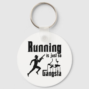 Running Is So Gangsta Keychain