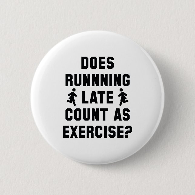 Running Late 2 Inch Round Button (Front)