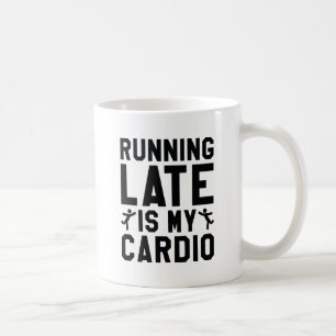 Running Late Coffee Mug