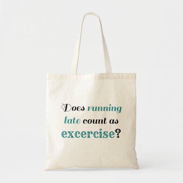 Running Late EXCERCISE Funny humour Tote Bag (Front)