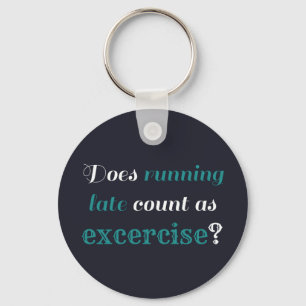Running Late Exercise Keychain