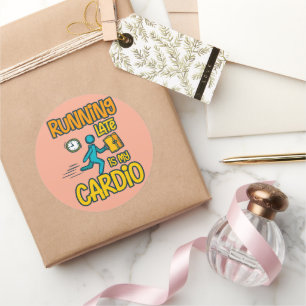 Running Late is My Cardio Classic Round Sticker
