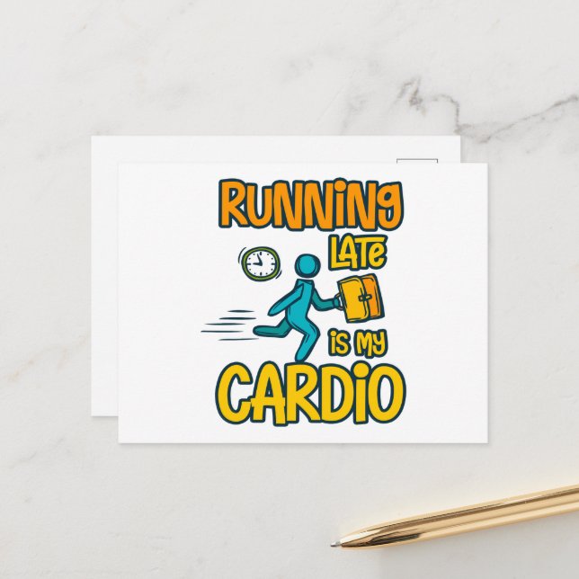 Running Late is My Cardio Postcard (Front/Back In Situ)