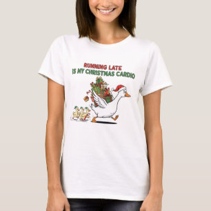 Running Late Is My Christmas Cardio – Funny Goose T-Shirt
