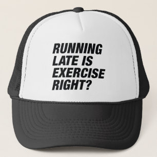 Running Late Trucker Hat