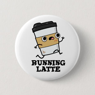 Running Latte Funny Coffee Pun 2 Inch Round Button