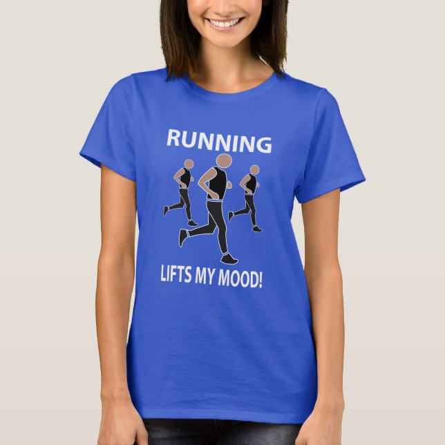 Running Lifts My Mood Running T-Shirt (Front)