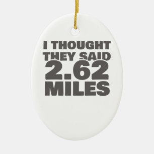 Running Marathon Motivation They Said 2.62 Miles Ceramic Ornament