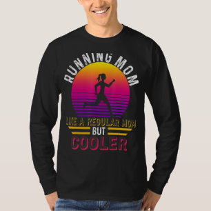 Running Mom Funny Marathon Runner Mother's Day T-Shirt
