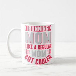 Running Mom Like A Regular Mom But Cooler Runner Coffee Mug