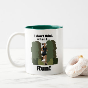 Running Motivation I Don't Think When I Run Two-Tone Coffee Mug