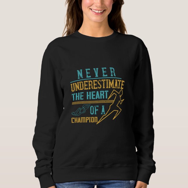 Running - Never underestimate champion Sweatshirt (Front)