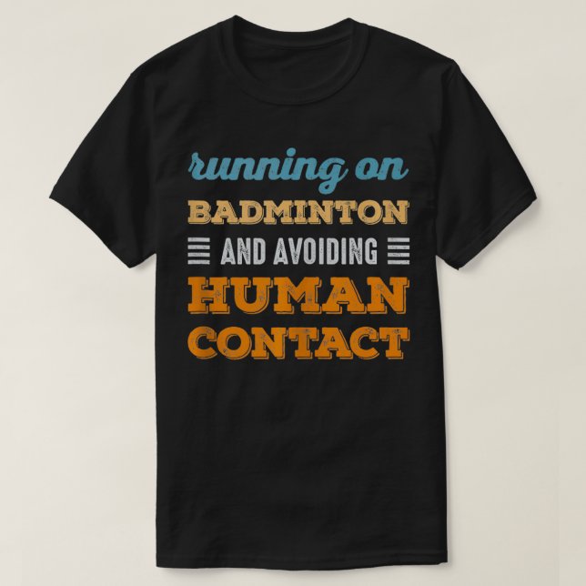 Running on Badminton Social Introvert Humour Vinta T-Shirt (Design Front)