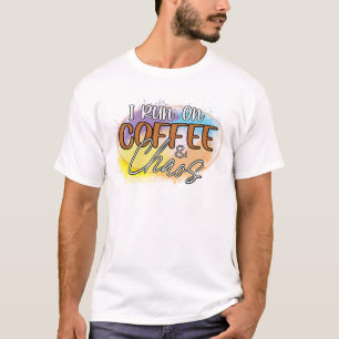 Running on Caffeine and Chaos T-Shirt