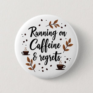 Running on Caffeine and Regrets Aesthetic Quote Pi 2 Inch Round Button