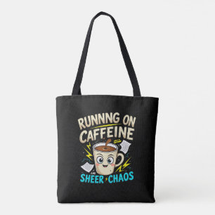 Running on Caffeine and Sheer Chaos Tote Bag