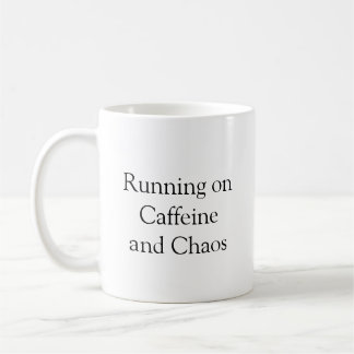 "Running on Caffeine & Chaos" Funny Coffee Mug
