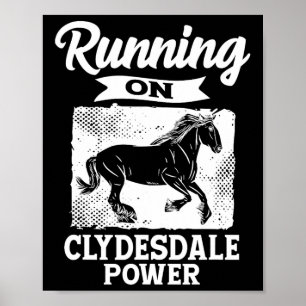 Running On Clydesdale Power Horseback Riding Horse Poster