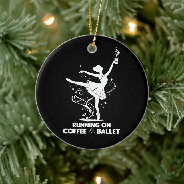 Running On Coffee And Ballet Funny Teacher Dancing Ceramic Ornament (Tree)
