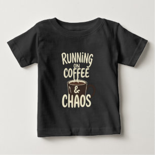 Running on Coffee and Chaos Funny Lifestyle Art Baby T-Shirt