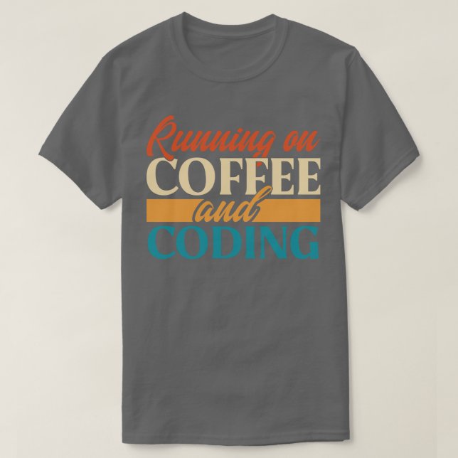 Running On Coffee And Coding T-Shirt (Design Front)
