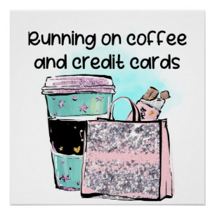 Running on Coffee and Credit Cards Poster