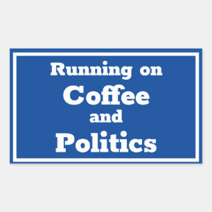 Running on Coffee and Politics Sticker