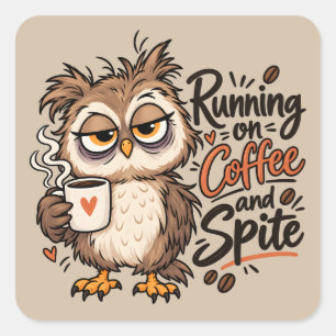 Running on Coffee and Spite Funny Owl Square Sticker
