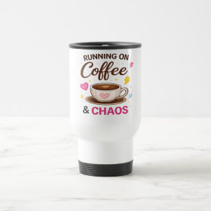 Running on Coffee & Chaos — Cute Coffee Cup Design