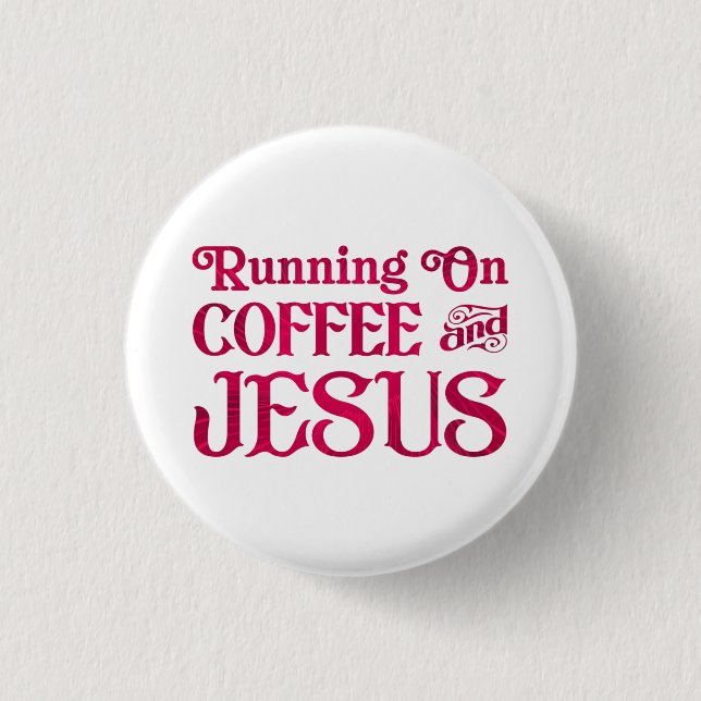 Running on Coffee & Jesus 1 Inch Round Button (Front)