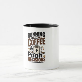 Running on Coffee & Poor Decisions Mug