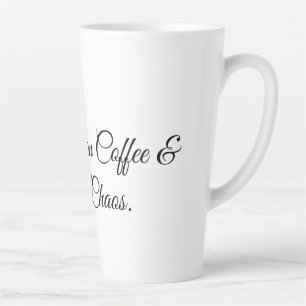 Running on Coffee & Pure Chaos. Latte Mug