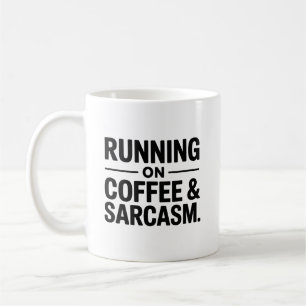 Running on Coffee & Sarcasm Funny Office Mug